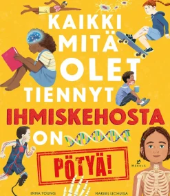 Kaikki mitä olet tiennyt ihmiskehosta on pötyä!