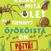 Kaikki mitä olet tiennyt ötököistä on pötyä!