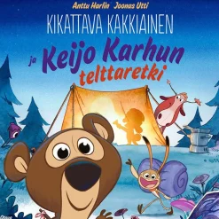 Kikattava Kakkiainen ja Keijo Karhun telttaretki