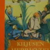 Kiljusen herrasväki satumaassa (näköispainos)