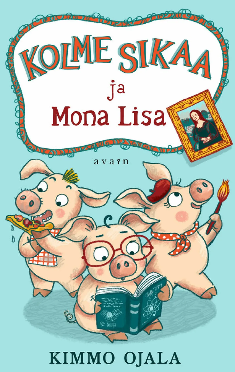 Kolme sikaa ja Mona Lisa