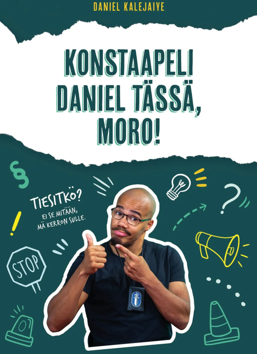 Konstaapeli Daniel tässä, moro!