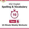 KS2 Year 6 English 10-Minute Weekly Workouts: Spelling & Vocabulary