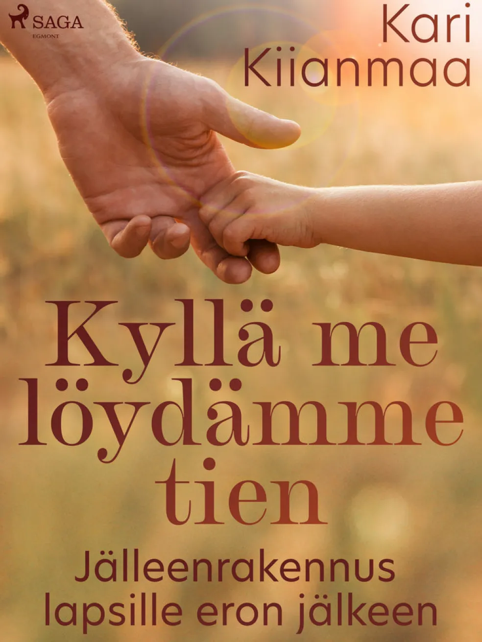 Kyllä me löydämme tien: Jälleenrakennus lapsille eron jälkeen