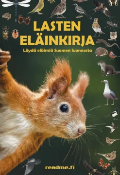 Lasten eläinkirja - Löydä eläimiä Suomen luonnosta