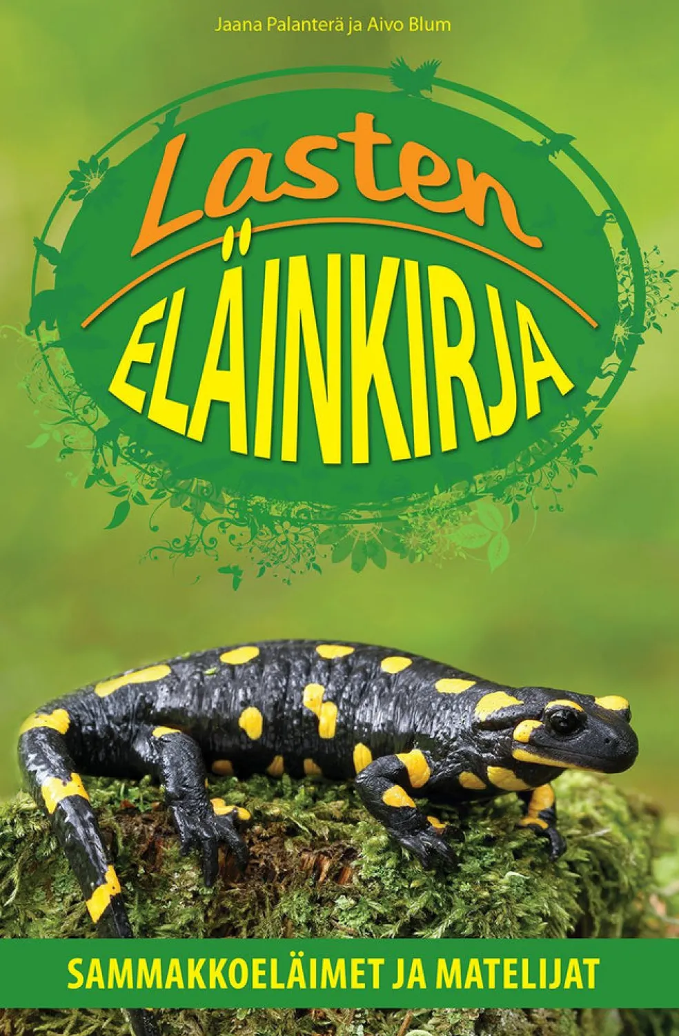 Lasten eläinkirja - Sammakkoeläimet ja matelijat