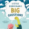 Little Dinosaurs, Big Questions
