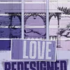 Love Redesigned