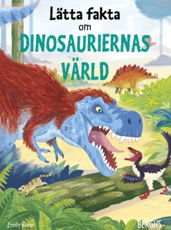 Lätta fakta om dinosauriernas värld