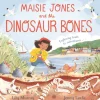 Maisie Jones and the Dinosaur Bones
