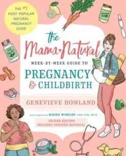 Mama Natural Week-by-Week Guide to Pregnancy and Childbirth, The