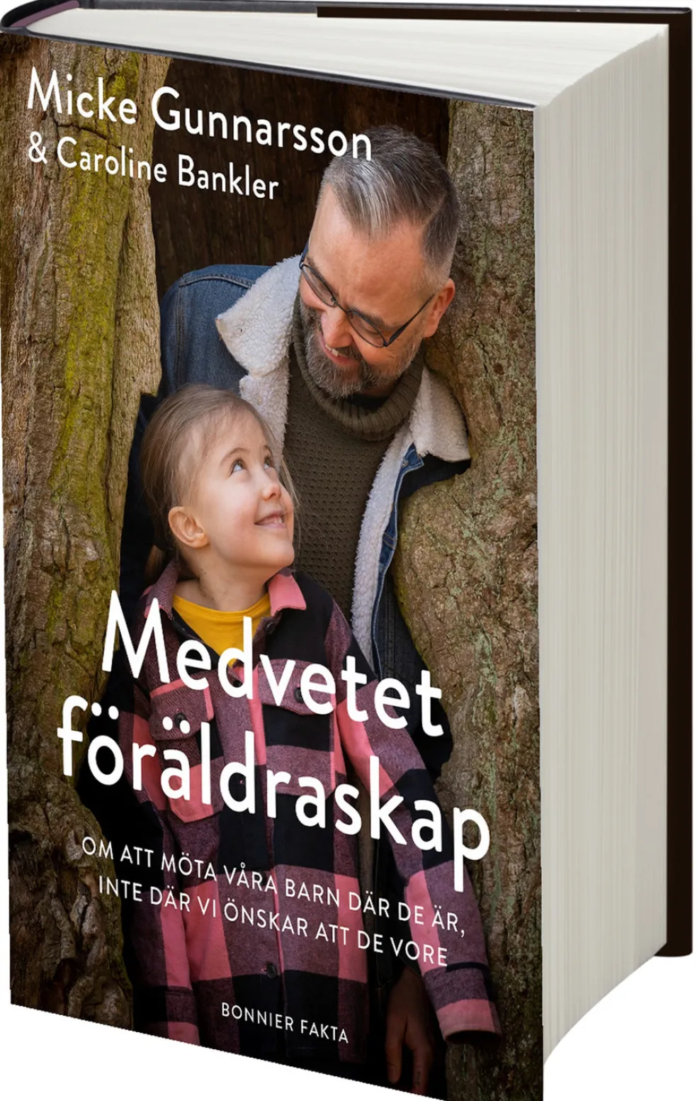 Medvetet föräldraskap : om att möta våra barn där de är, inte där vi önskar att de vore