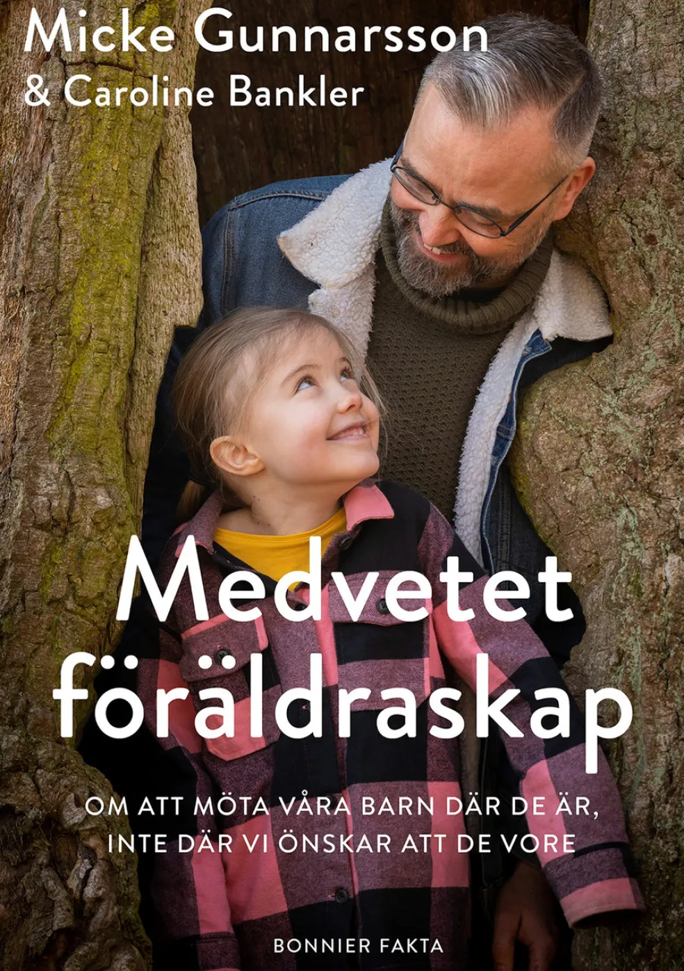 Medvetet föräldraskap : om att möta våra barn där de är, inte där vi önskar att de vore
