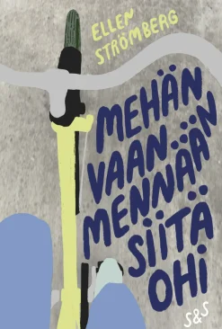 Mehän vaan mennään siitä ohi