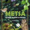 Metsä - elämää, eläimiä ja kasveja