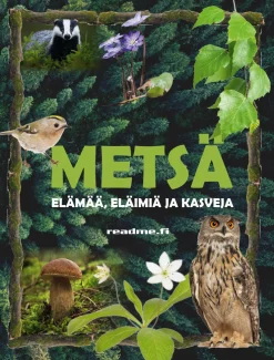 Metsä - elämää, eläimiä ja kasveja