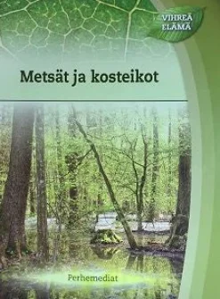Metsät ja kosteikot