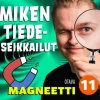 Miken tiedeseikkailut 11 - Magneetti