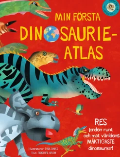 Min första dinosaurieatlas : jorden runt och möt världens mäktigaste dinosaurier