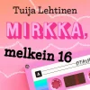 Mirkka, melkein 16
