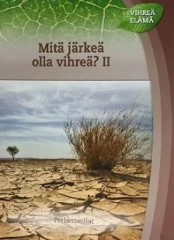 Mitä järkeä olla vihreä? II