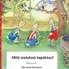Mitä metsässä tapahtuu?