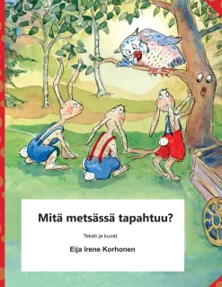 Mitä metsässä tapahtuu?