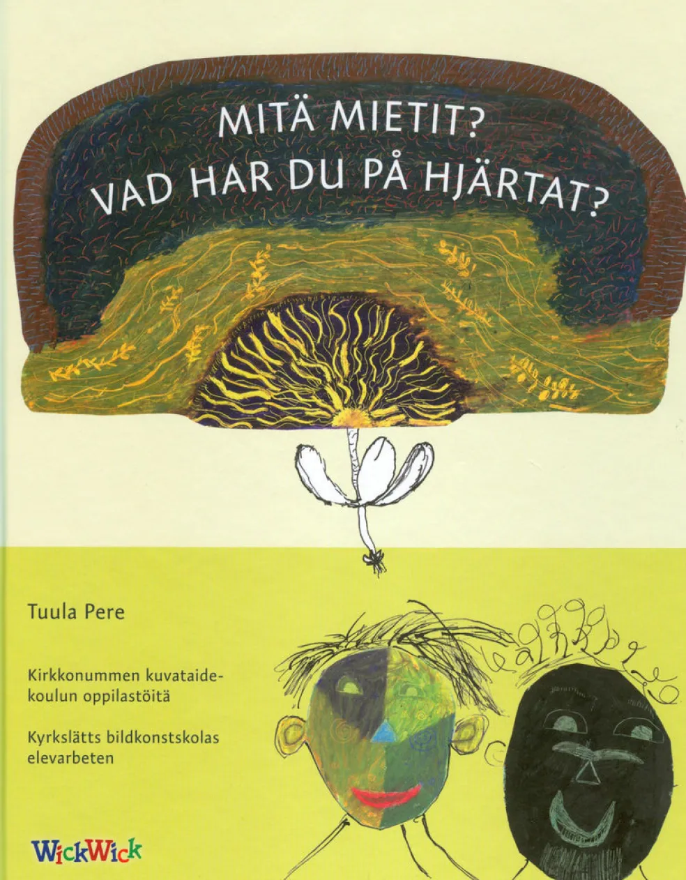 Mitä mietit? - Vad har du på hjärtat?