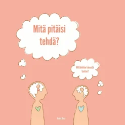 Mitä pitäisi tehdä?