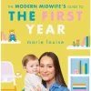 Modern Midwife's Guide to the First Year, The
