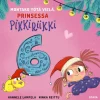 Montako yötä vielä, Prinsessa Pikkiriikki 6