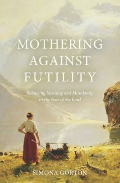 Mothering Against Futility