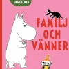 Mumin och Lilla My upptäcker: Familj och vänner
