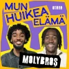 Mun huikea elämä - MolyBros