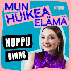 Mun huikea elämä - Nuppu Oinas