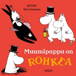 Muumipappa on ROHKEA