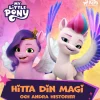 My Little Pony – Den nya generationen – Hitta din magi och andra historier
