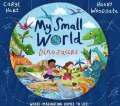 My Small World: Dinosaurs