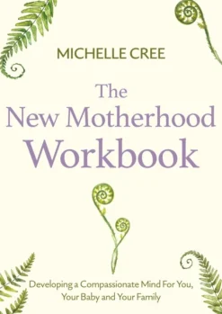 New Motherhood Workbook, The