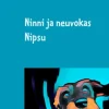 Ninni ja neuvokas Nipsu