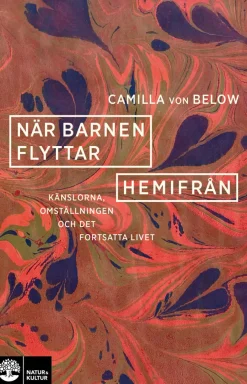 När barnen flyttar hemifrån : känslorna, omställningen och det fortsatta livet