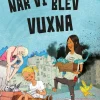 När vi blev vuxna