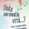 Onko normaalia että...?