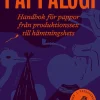 Pappalogi : handbok för pappor från produktionssex till hämtningshets