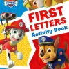 PAW Patrol First Letters Activity Book