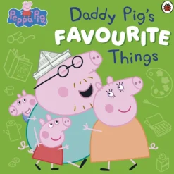 Peppa Pig: Daddy Pig’s Favourite Things