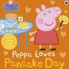 Peppa Pig: Peppa Loves Pancake Day