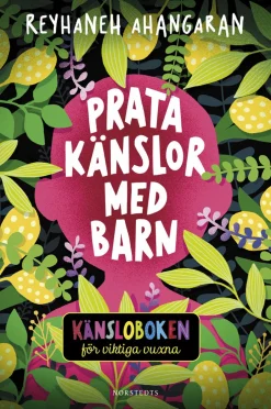 Prata känslor med barn : känsloboken för viktiga vuxna