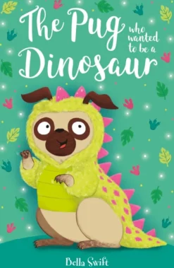 Pug who wanted to be a Dinosaur, The