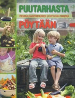 Puutarhasta pöytään